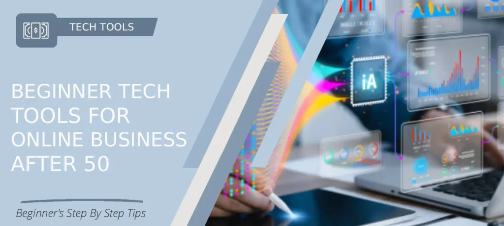 Beginner-friendly tech guide for Beginner tech tools for online business Over 50s