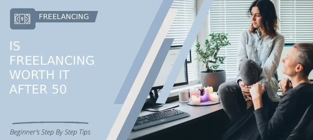 Beginner-friendly freelancing guide for Is Freelancing Worth It After 50?
