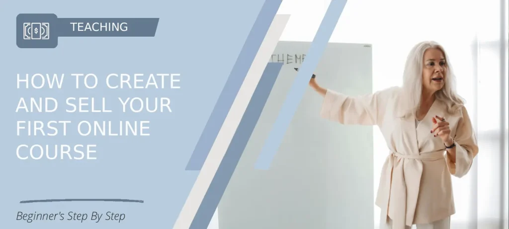 Beginner-friendly teaching guide for How to Create and Sell Your First Online Course after 50