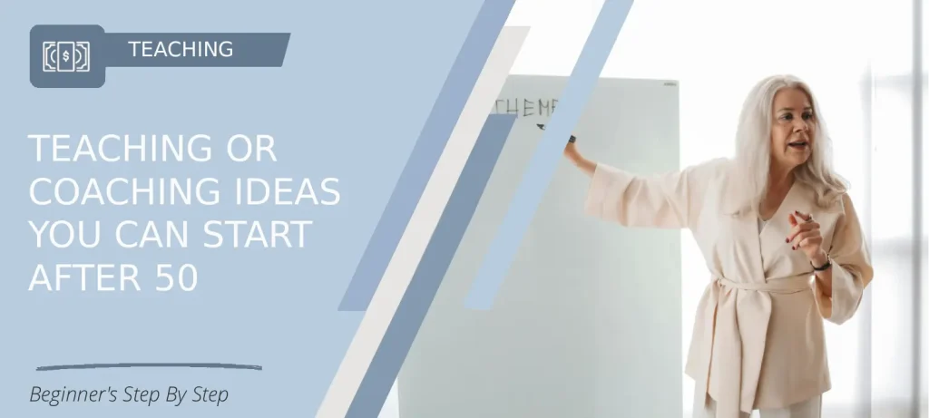 Beginner-friendly blogging guide for Teaching or Coaching Ideas You Can Start After 50